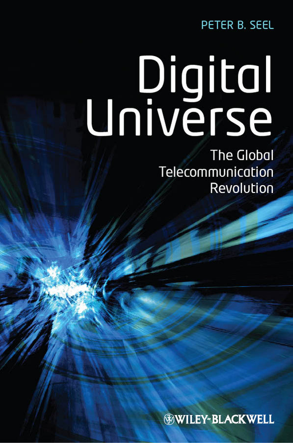 Digital Universe; The Global Telecommunication Revolution (Hardback) 9781405153294