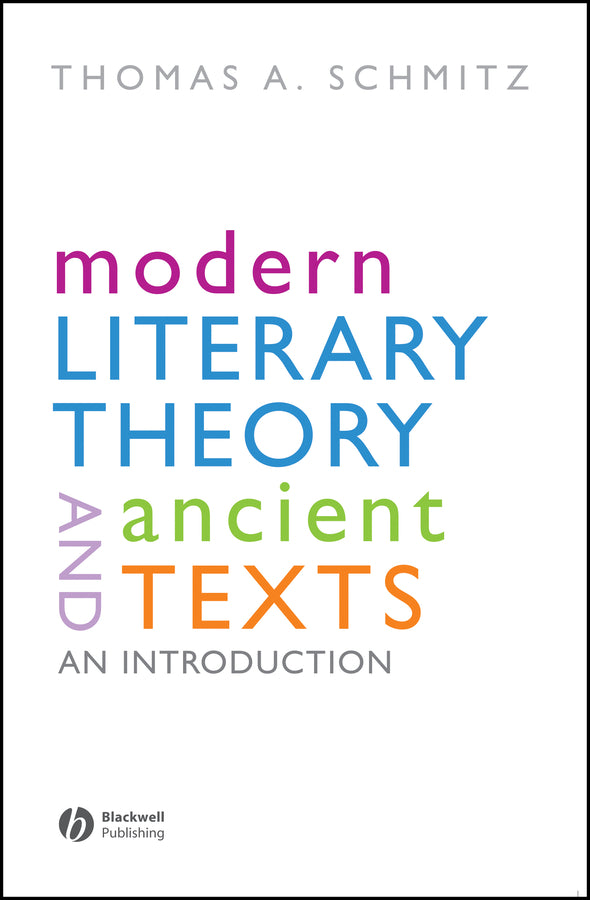 Modern Literary Theory and Ancient Texts; An Introduction (Paperback / softback) 9781405153744