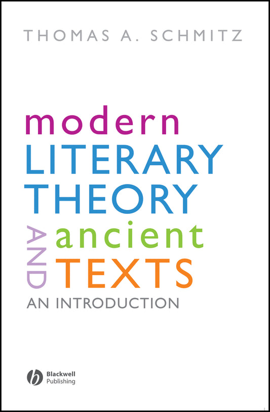 Modern Literary Theory and Ancient Texts; An Introduction (Paperback / softback) 9781405153744