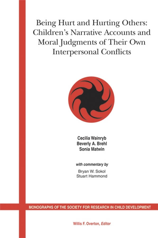 Being Hurt and Hurting Others; Children's Narrative Accounts and Moral Judgments of Their Own Interpersonal Conflicts (Paperback / softback) 9781405153881