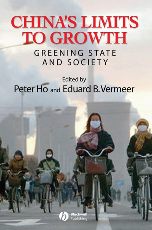 China's Limits to Growth; Greening State and Society (Paperback / softback) 9781405153904