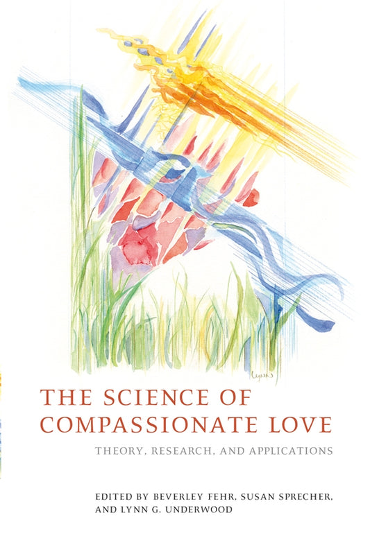 The Science of Compassionate Love; Theory, Research, and Applications (Paperback / softback) 9781405153942