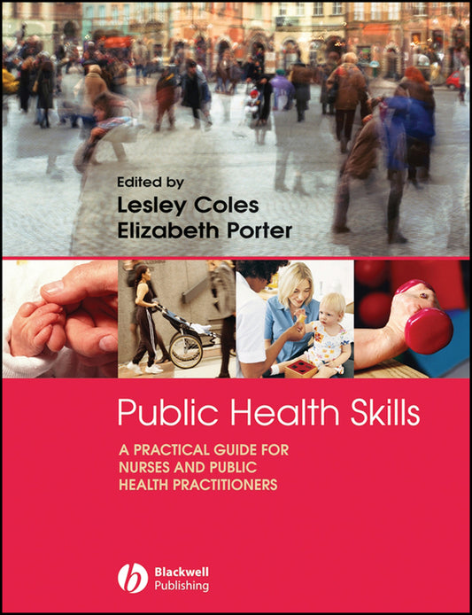 Public Health Skills; A Practical Guide for nurses and public health practitioners (Paperback / softback) 9781405155199