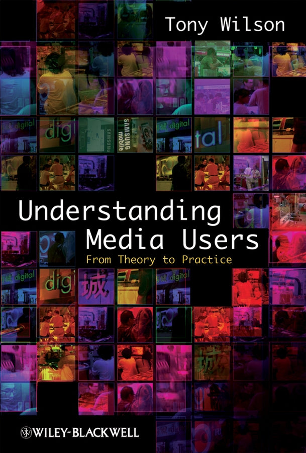 Understanding Media Users; From Theory to Practice (Paperback / softback) 9781405155670