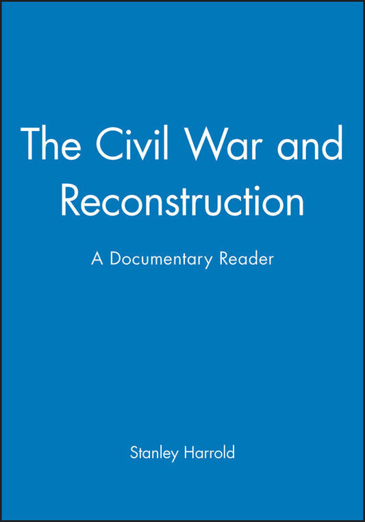 The Civil War and Reconstruction; A Documentary Reader (Paperback / softback) 9781405156646