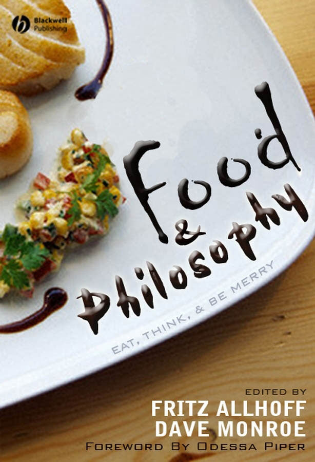 Food and Philosophy; Eat, Think, and Be Merry (Paperback / softback) 9781405157759