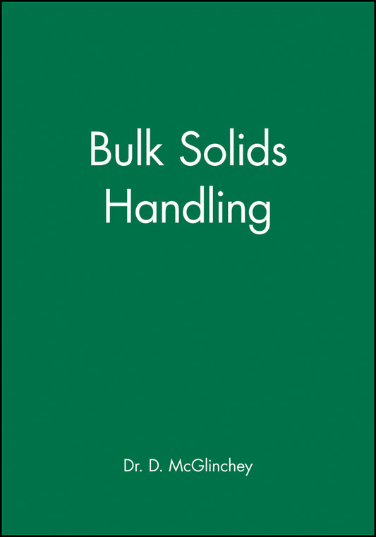 Bulk Solids Handling; Equipment Selection and Operation (Hardback) 9781405158251