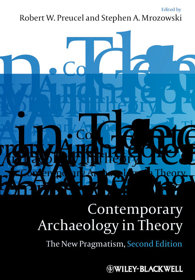 Contemporary Archaeology in Theory; The New Pragmatism (Paperback / softback) 9781405158534