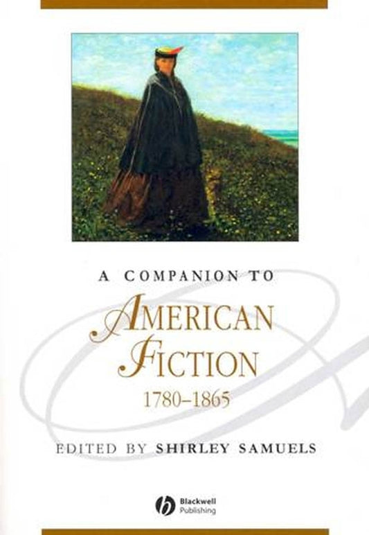 A Companion to American Fiction, 1780 - 1865 (Paperback / softback) 9781405158916