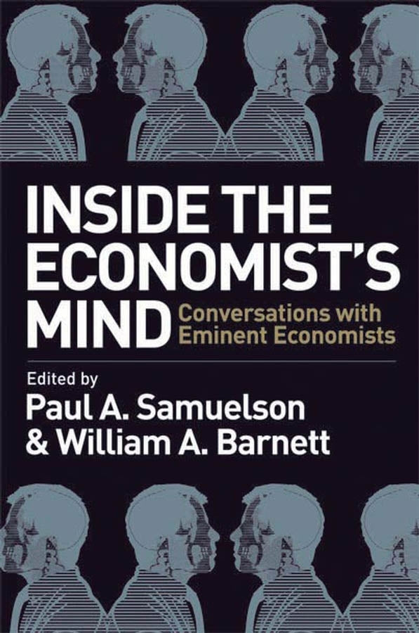 Inside the Economist's Mind; Conversations with Eminent Economists (Paperback / softback) 9781405159173