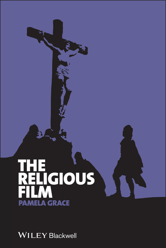 The Religious Film; Christianity and the Hagiopic (Hardback) 9781405160254