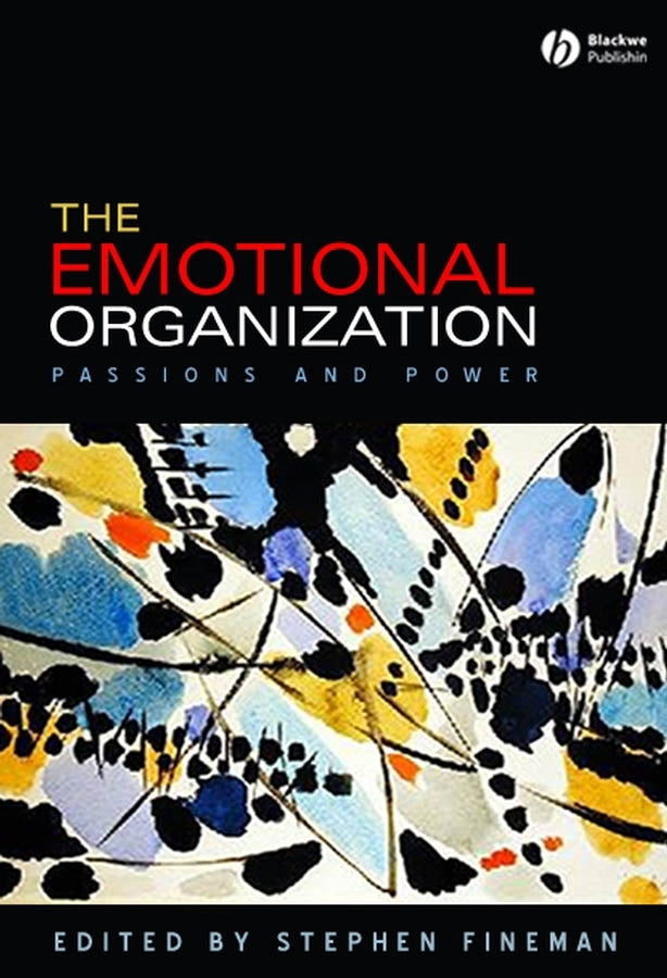 The Emotional Organization; Passions and Power (Paperback / softback) 9781405160308