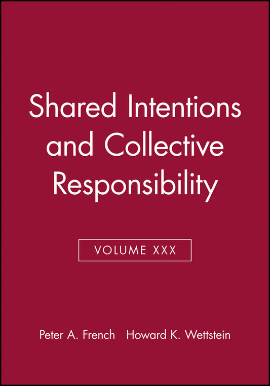 Shared Intentions and Collective Responsibility, Volume XXX (Paperback / softback) 9781405160360