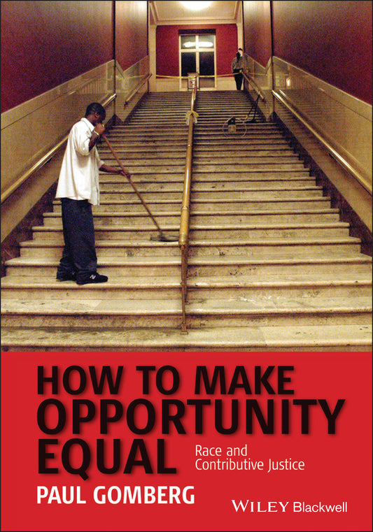 How to Make Opportunity Equal; Race and Contributive Justice (Paperback / softback) 9781405160827