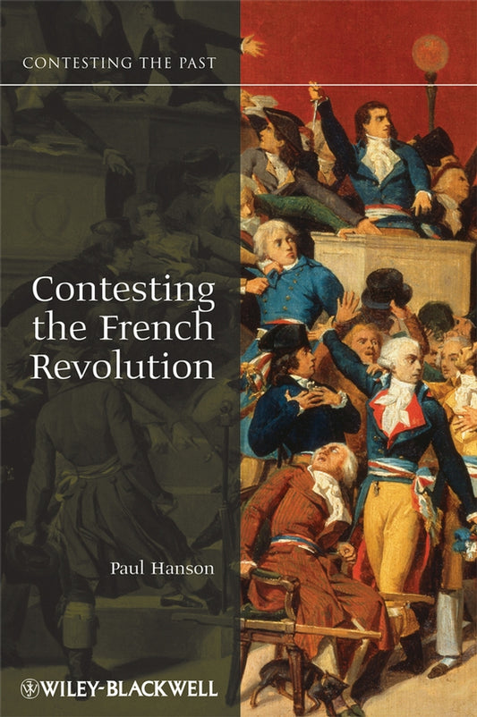 Contesting the French Revolution (Hardback) 9781405160834
