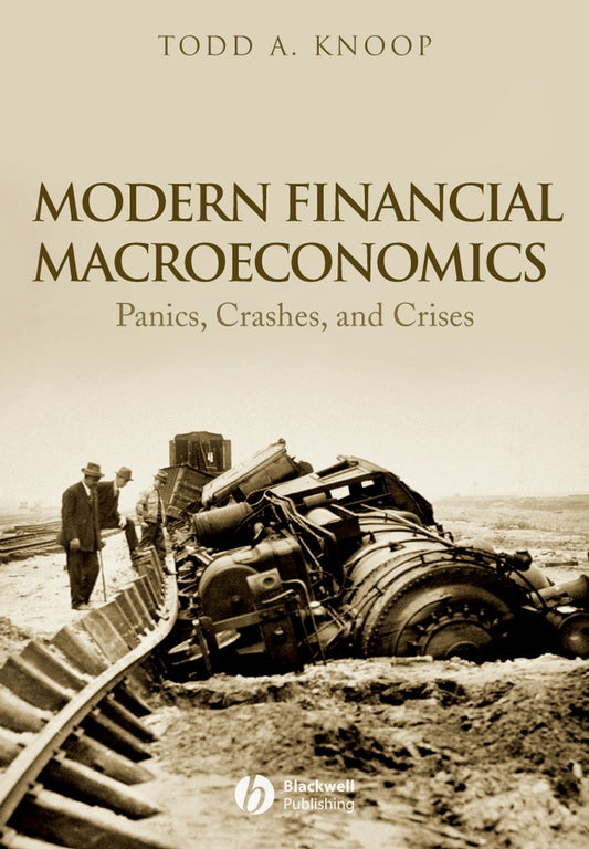 Modern Financial Macroeconomics; Panics, Crashes, and Crises (Paperback / softback) 9781405161817