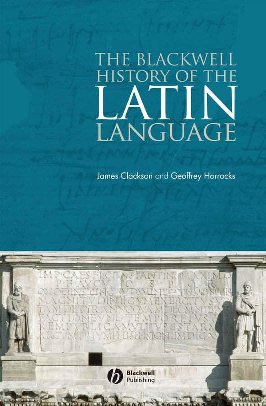 The Blackwell History of the Latin Language (Hardback) 9781405162098
