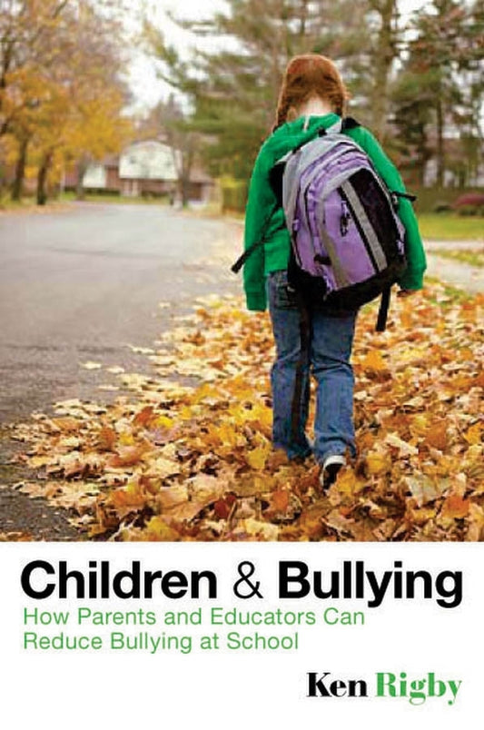 Children and Bullying; How Parents and Educators Can Reduce Bullying at School (Hardback) 9781405162531
