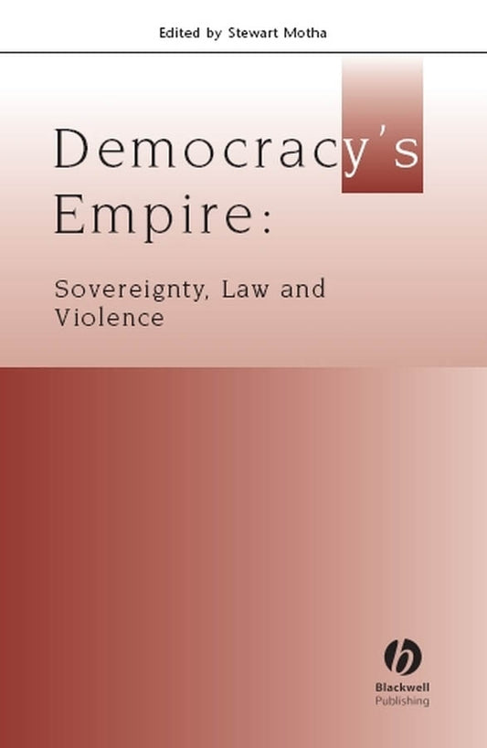 Democracy's Empire; Sovereignty, Law, and Violence (Paperback / softback) 9781405163132