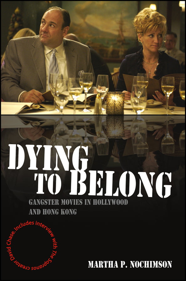 Dying to Belong; Gangster Movies in Hollywood and Hong Kong (Paperback / softback) 9781405163712