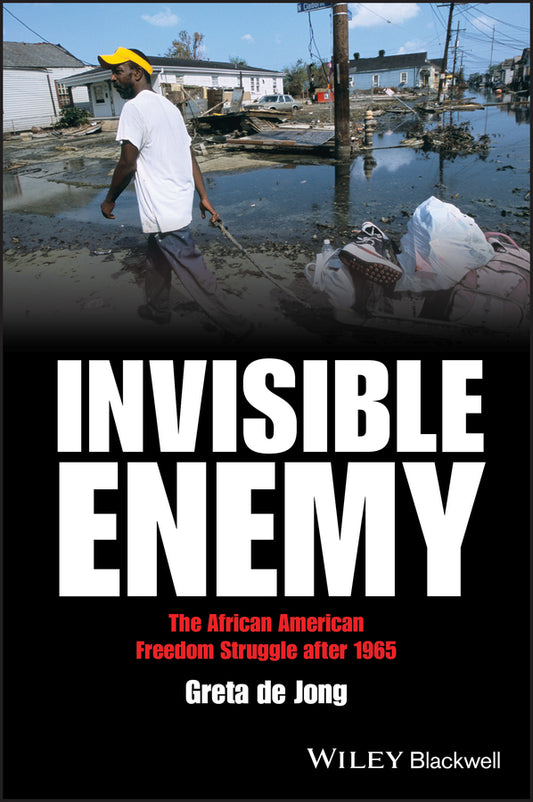 Invisible Enemy; The African American Freedom Struggle after 1965 (Paperback / softback) 9781405167185