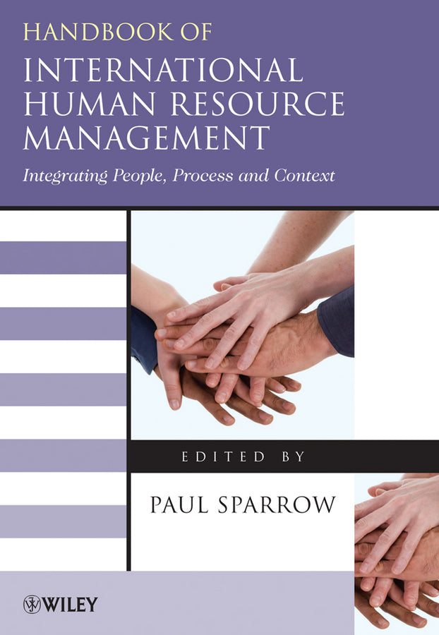 Handbook of International Human Resource Management; Integrating People, Process, and Context (Hardback) 9781405167406