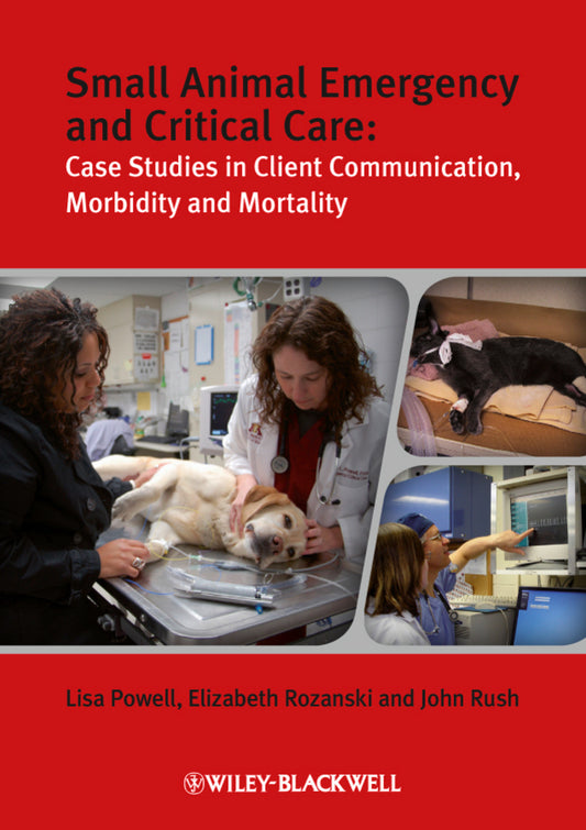Small Animal Emergency and Critical Care; Case Studies in Client Communication, Morbidity and Mortality (Paperback / softback) 9781405167529