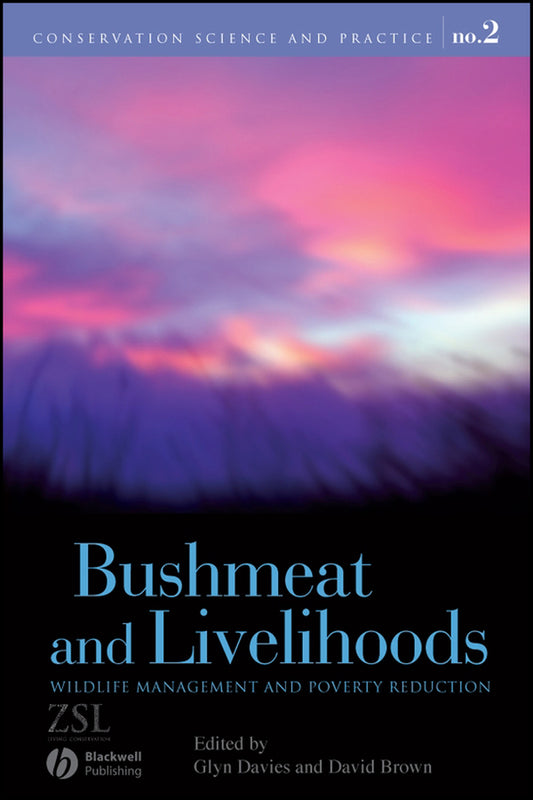 Bushmeat and Livelihoods; Wildlife Management and Poverty Reduction (Paperback / softback) 9781405167796