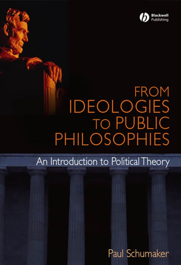 From Ideologies to Public Philosophies (Hardback) 9781405168366