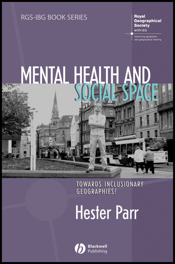 Mental Health and Social Space; Towards Inclusionary Geographies? (Hardback) 9781405168939