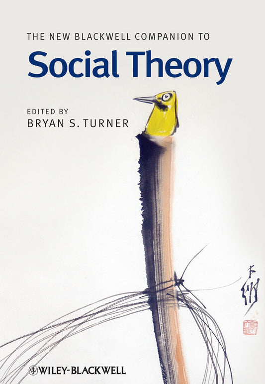 The New Blackwell Companion to Social Theory (Hardback) 9781405169004