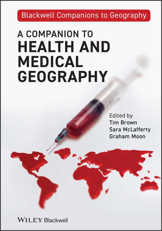 A Companion to Health and Medical Geography (Hardback) 9781405170031