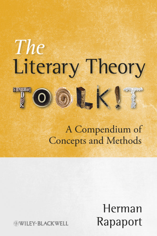 The Literary Theory Toolkit; A Compendium of Concepts and Methods (Paperback / softback) 9781405170475