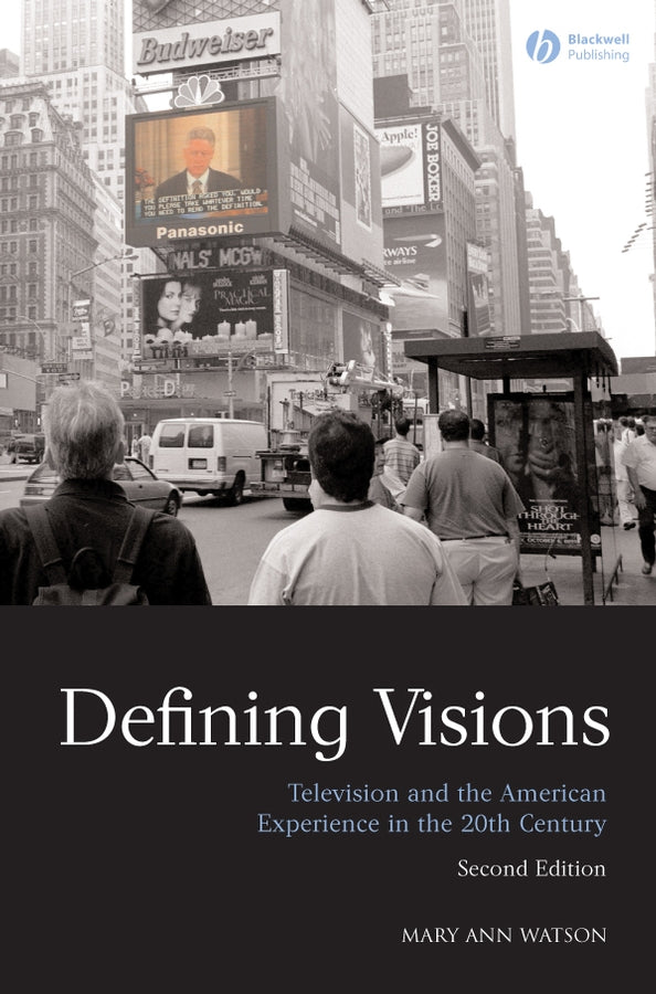 Defining Visions; Television and the American Experience in the 20th Century (Hardback) 9781405170543