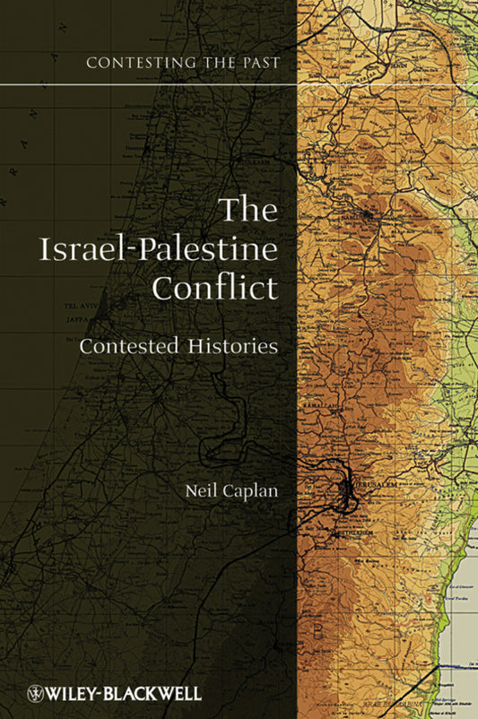 The Israel-Palestine Conflict; Contested Histories (Hardback) 9781405175395