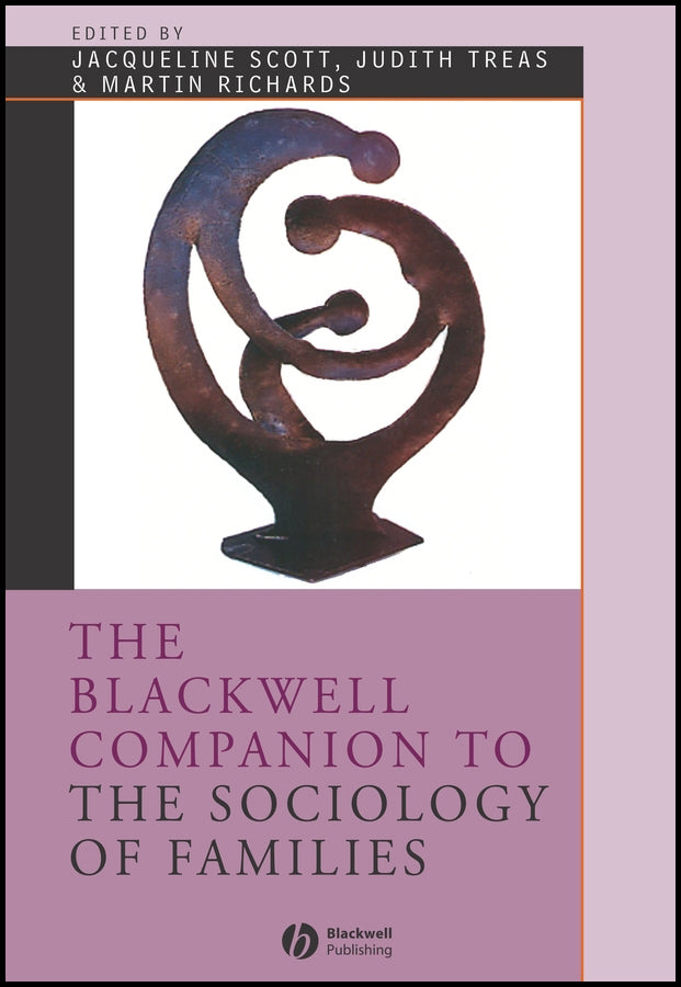 The Blackwell Companion to the Sociology of Families (Paperback / softback) 9781405175630