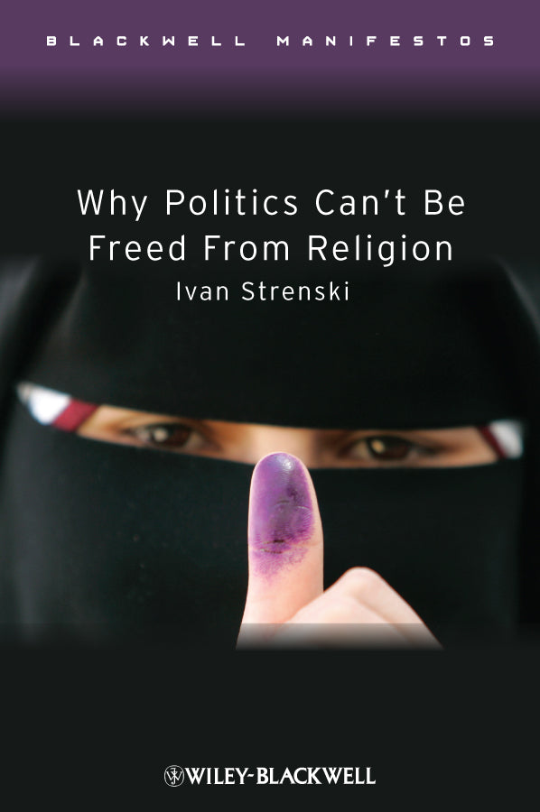 Why Politics Can't Be Freed From Religion (Paperback / softback) 9781405176484