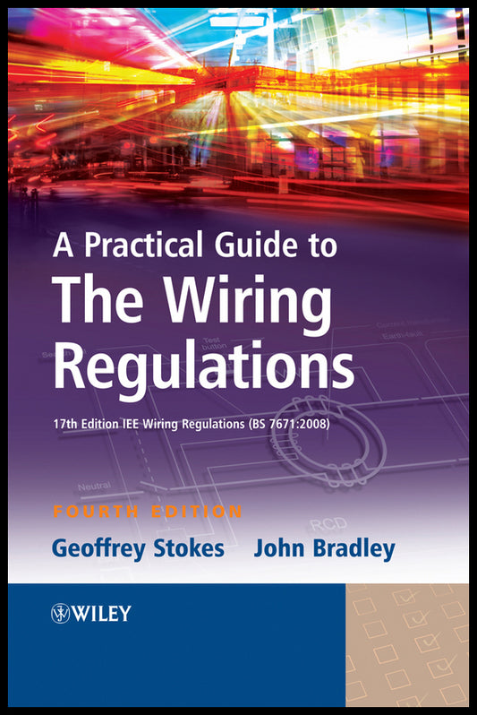A Practical Guide to The Wiring Regulations; 17th Edition IEE Wiring Regulations (BS 7671:2008) (Paperback / softback) 9781405177016