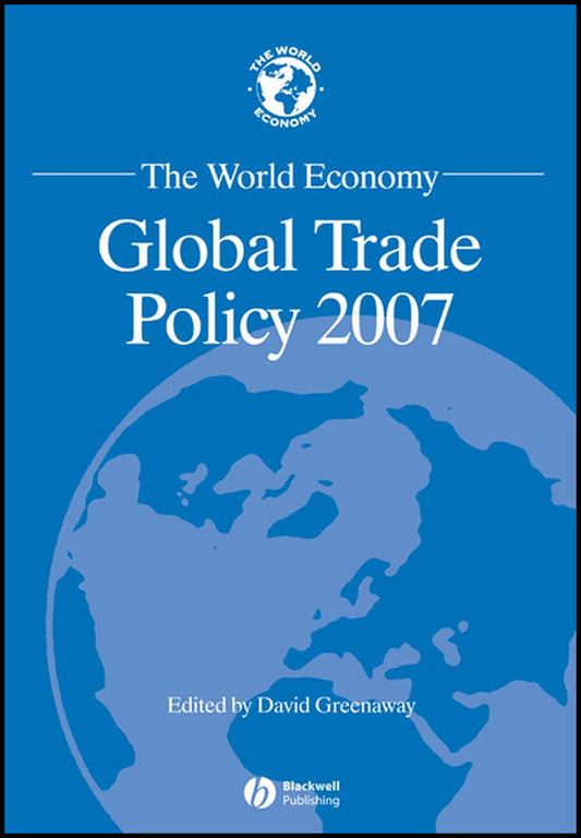 The World Economy; Global Trade Policy 2007 (Paperback / softback) 9781405177078