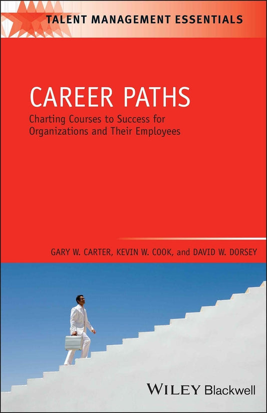 Career Paths; Charting Courses to Success for Organizations and Their Employees (Paperback / softback) 9781405177320