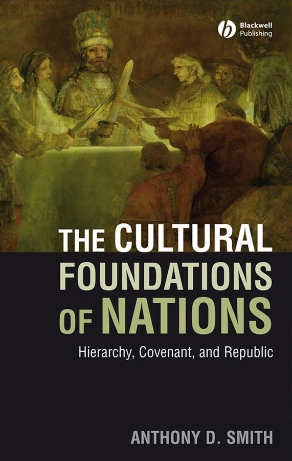 The Cultural Foundations of Nations; Hierarchy, Covenant, and Republic (Paperback / softback) 9781405177986