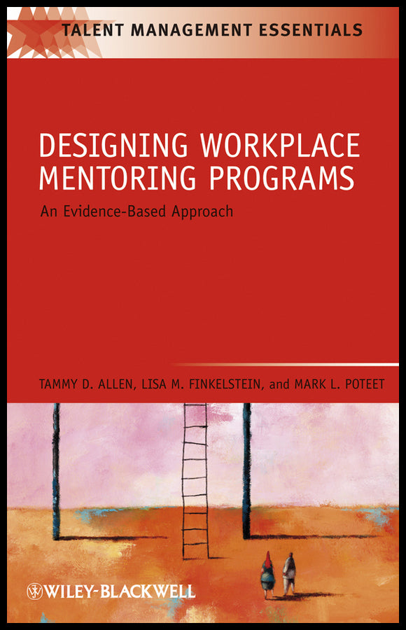 Designing Workplace Mentoring Programs; An Evidence-Based Approach (Hardback) 9781405179898