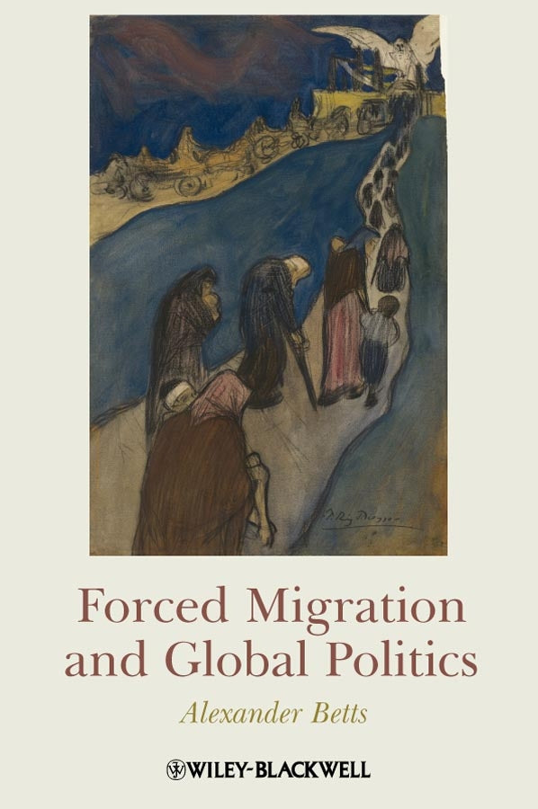 Forced Migration and Global Politics (Paperback / softback) 9781405180320