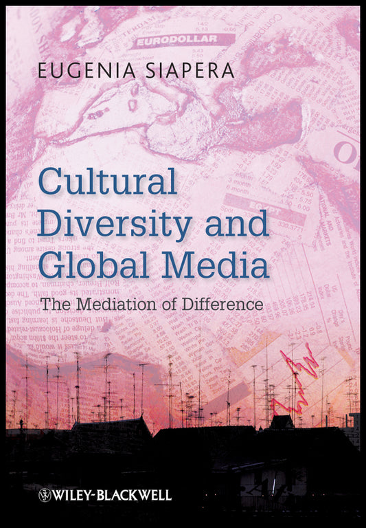 Cultural Diversity and Global Media; The Mediation of Difference (Hardback) 9781405180474