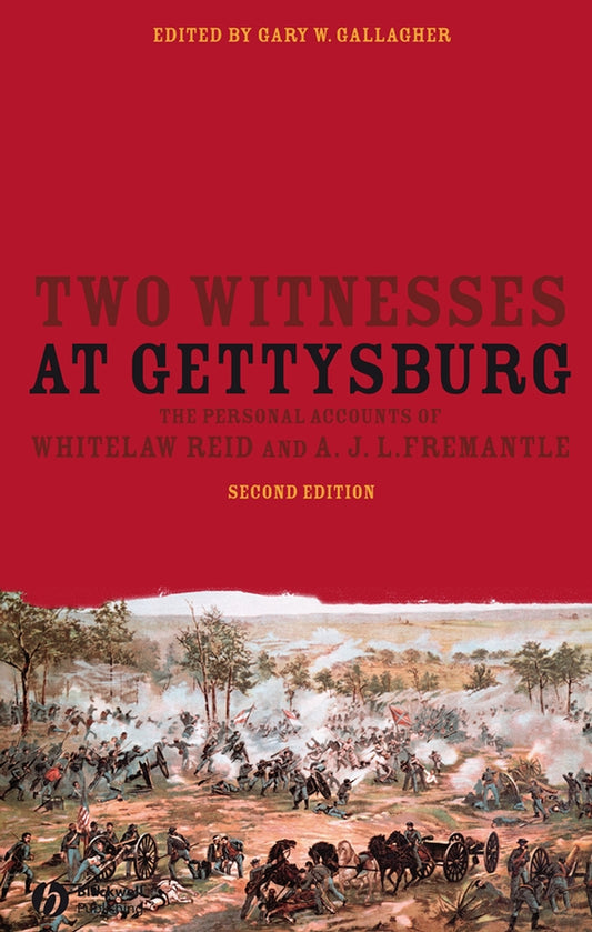 Two Witnesses at Gettysburg; The Personal Accounts of Whitelaw Reid and A. J. L. Fremantle (Paperback / softback) 9781405181129