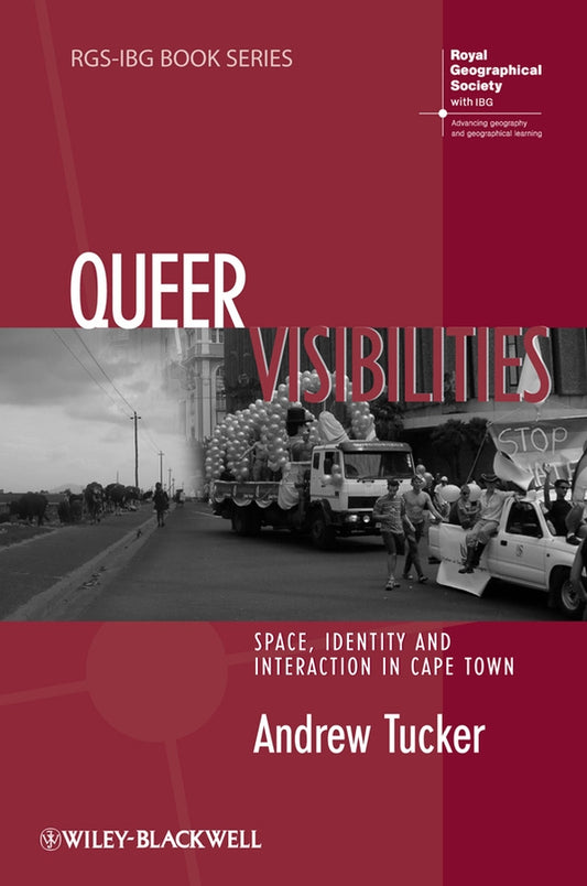 Queer Visibilities; Space, Identity and Interaction in Cape Town (Paperback / softback) 9781405183024