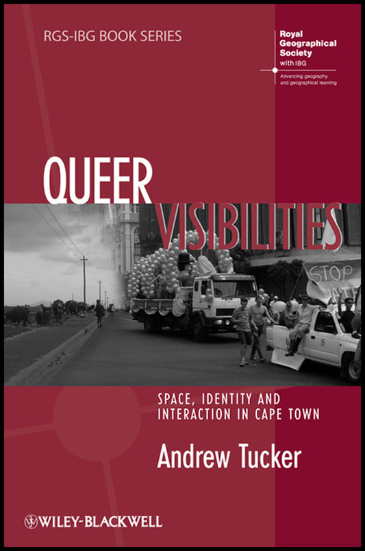 Queer Visibilities; Space, Identity and Interaction in Cape Town (Hardback) 9781405183031
