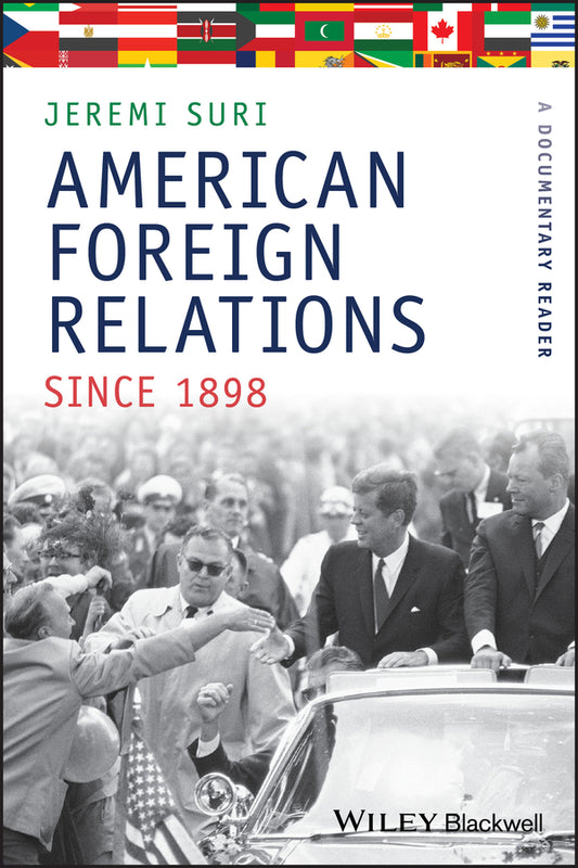 American Foreign Relations Since 1898; A Documentary Reader (Paperback / softback) 9781405184472