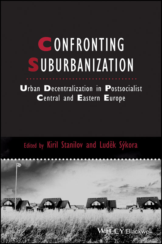 Confronting Suburbanization; Urban Decentralization in Postsocialist Central and Eastern Europe (Hardback) 9781405185486