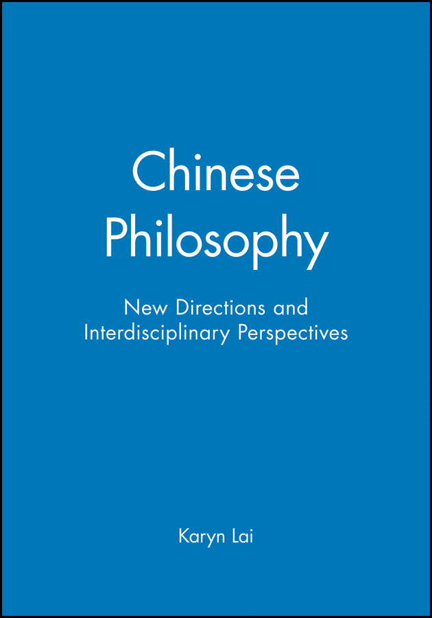 Chinese Philosophy; New Directions and Interdisciplinary Perspectives (Paperback / softback) 9781405185516